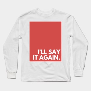 Red I'll Say It Again Long Sleeve T-Shirt